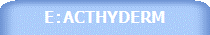 E:ACTHYDERM
